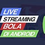 Perlawanan Bola Sepak Malam Ini Live Streaming Free